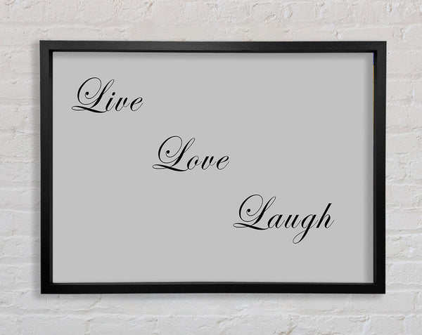 Love Quote Live Love Laugh Grey Framed Print