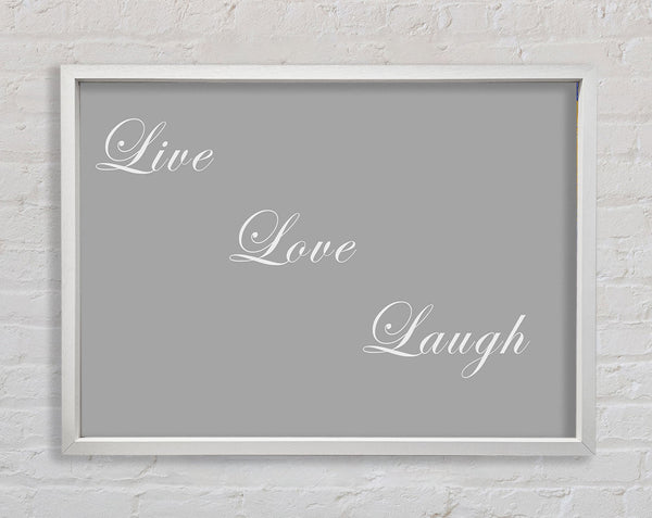 Love Quote Live Love Laugh Grey White Framed Print
