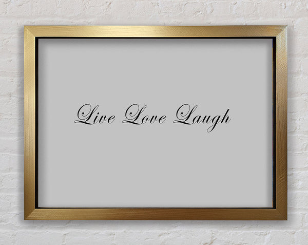 Love Quote Live Love Laugh 2 Grey Framed Print