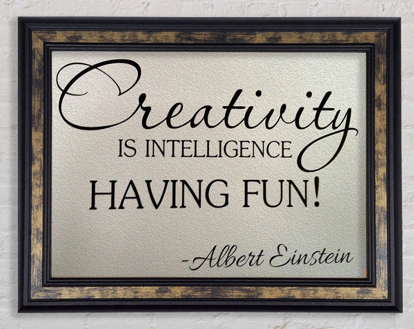 Motivational Quote Albert Einstein Creativity Is Intelligence Framed Print
