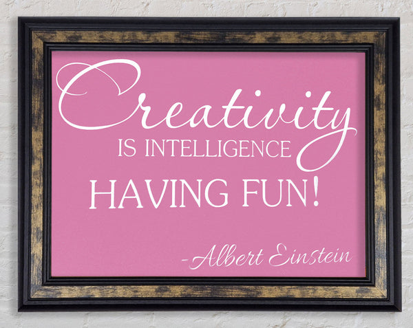 Motivational Quote Albert Einstein Creativity Is Intelligence Pink Framed Print