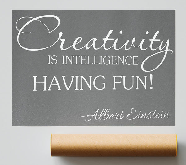Motivational Quote Albert Einstein Creativity Is Intelligence Grey Print