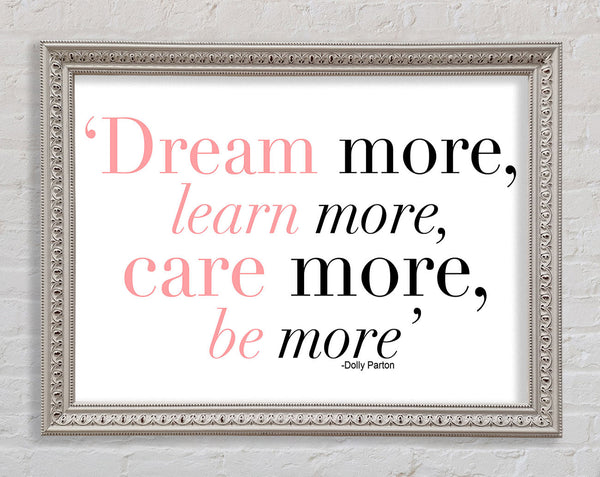 Dolly Parton Dream More Be More Framed Print