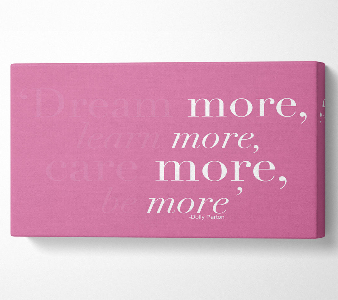  A Canvas Print of Dolly Parton Dream More Be More Pink Canvas Wall Art