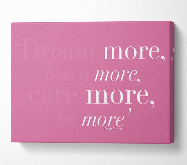  A Canvas Print of Dolly Parton Dream More Be More Pink Canvas Wall Art
