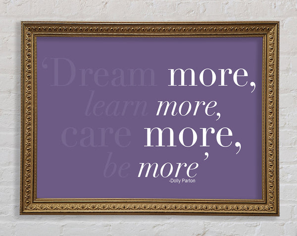 Dolly Parton Dream More Be More Lilac Framed Print