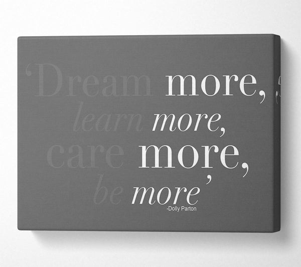  A Canvas Print of Dolly Parton Dream More Be More Grey Canvas Wall Art