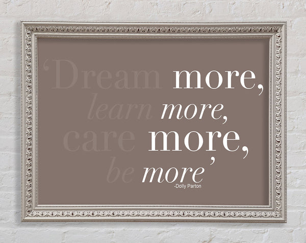 Dolly Parton Dream More Be More Beige Framed Print