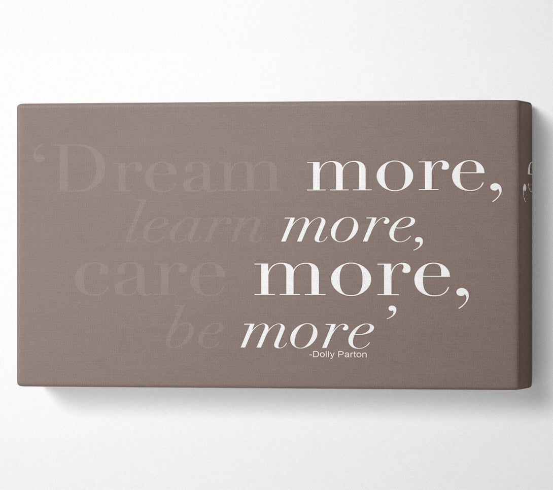  A Canvas Print of Dolly Parton Dream More Be More Beige Canvas Art