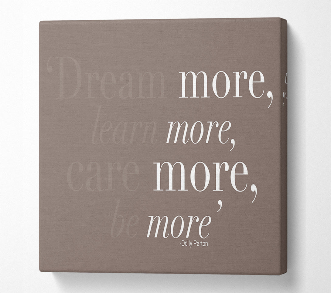  A Canvas Print of Dolly Parton Dream More Be More Beige Canvas Art