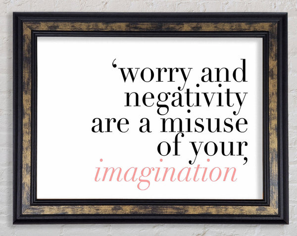 Motivational Quote Dont Misuse Your Imagination Framed Print