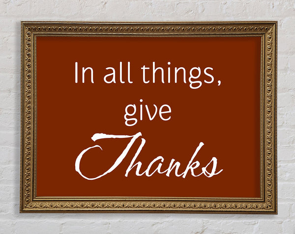 Home Quote In All Things Give Thanks Framed Print