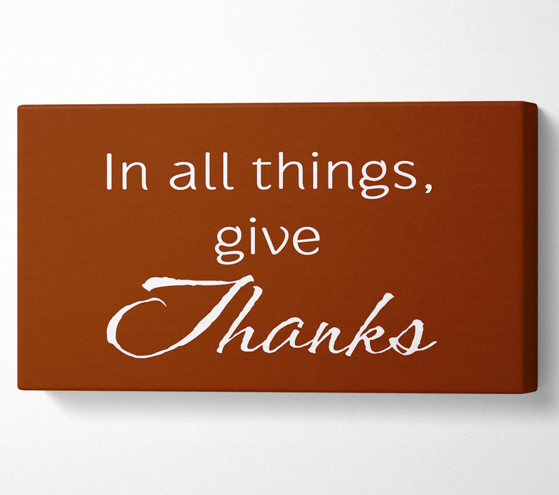  A Canvas Print of Home Quote In All Things Give Thanks Canvas Art