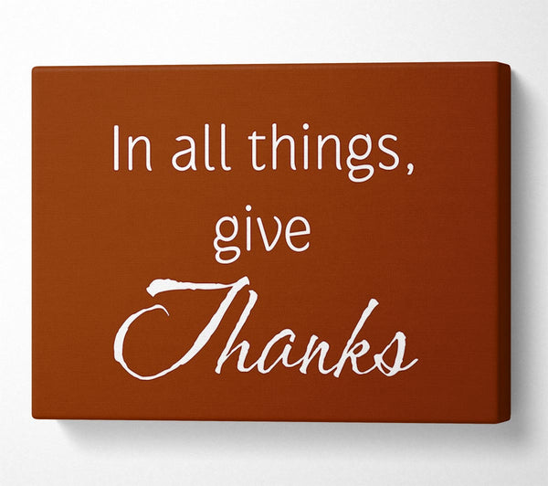  A Canvas Print of Home Quote In All Things Give Thanks Canvas Art