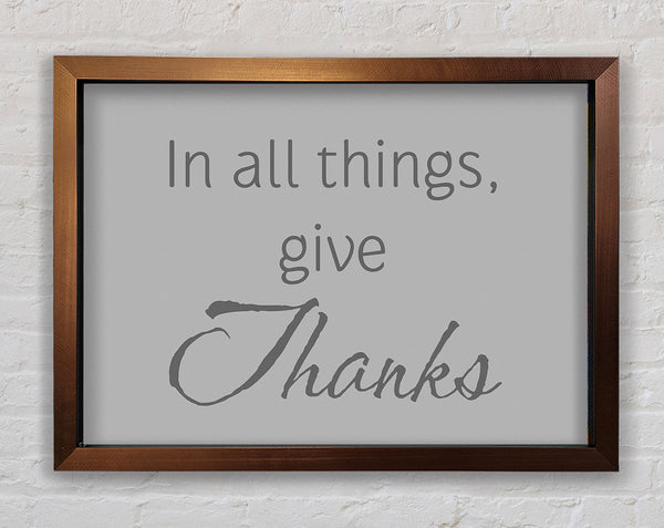 Home Quote In All Things Give Thanks Grey Framed Print