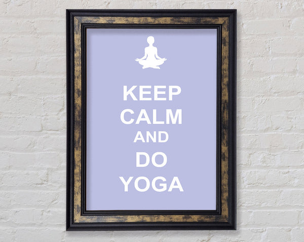 Keep Calm Do Yoga Framed Print