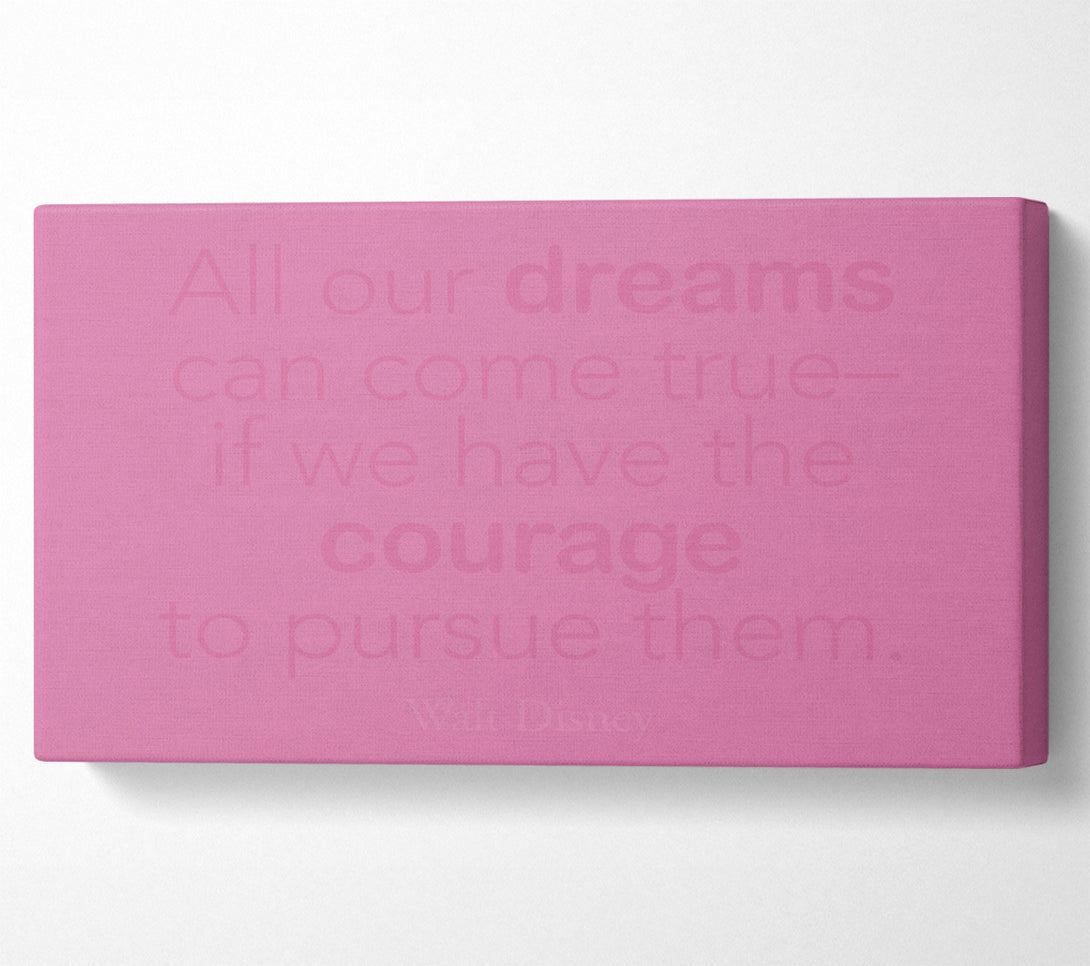  A Canvas Print of Walt Disney All Our Dreams Pink Canvas Art