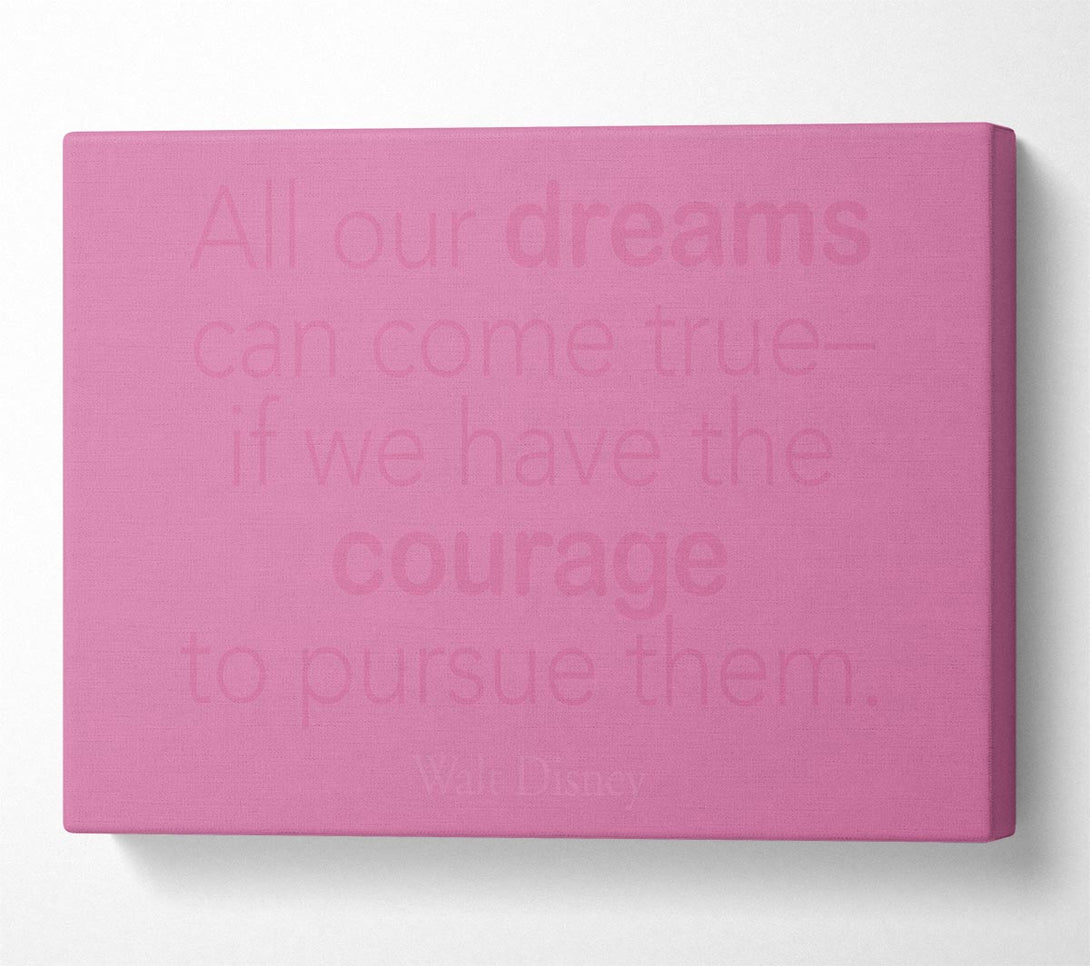  A Canvas Print of Walt Disney All Our Dreams Pink Canvas Art