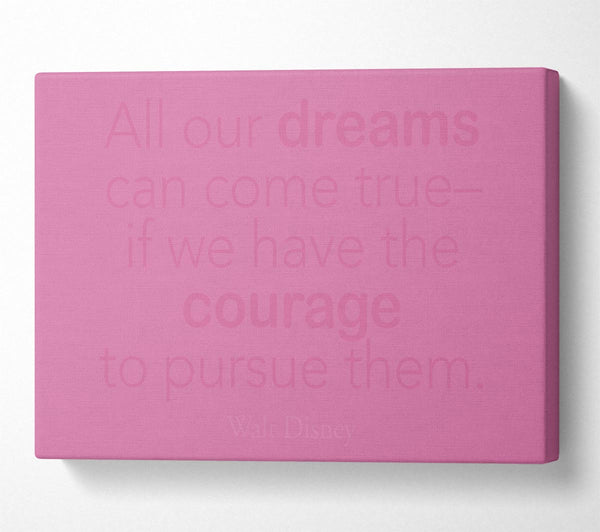  A Canvas Print of Walt Disney All Our Dreams Pink Canvas Art