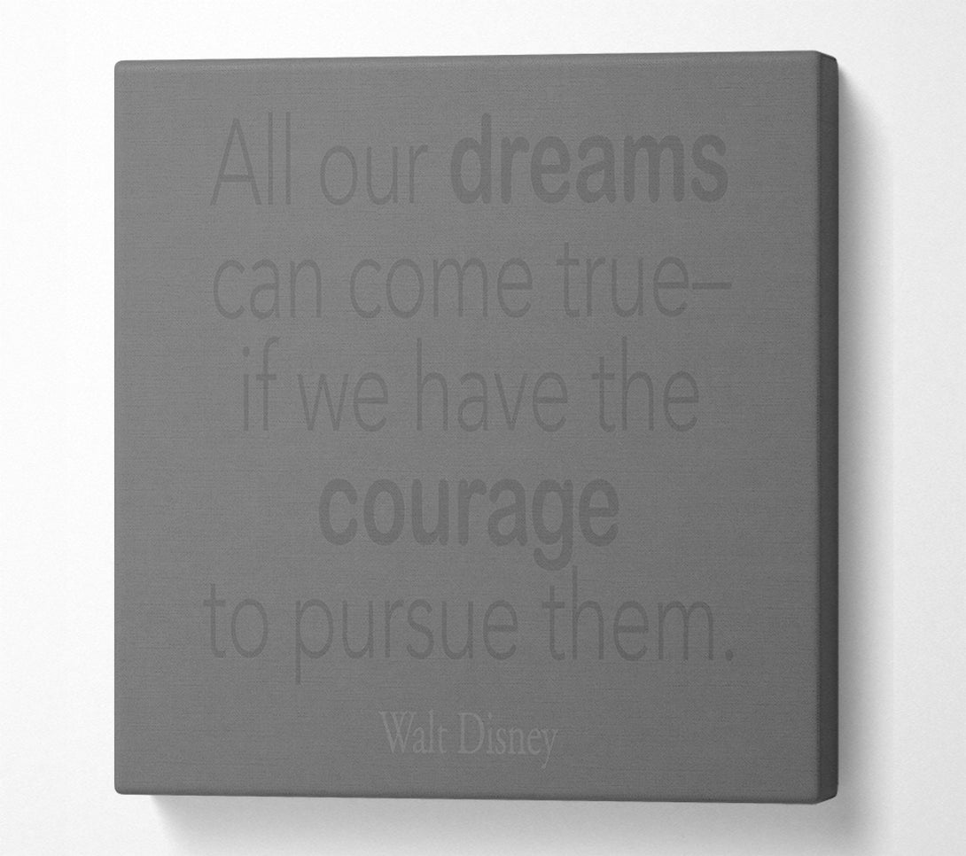 A Canvas Print of Walt Disney All Our Dreams Grey Canvas Art