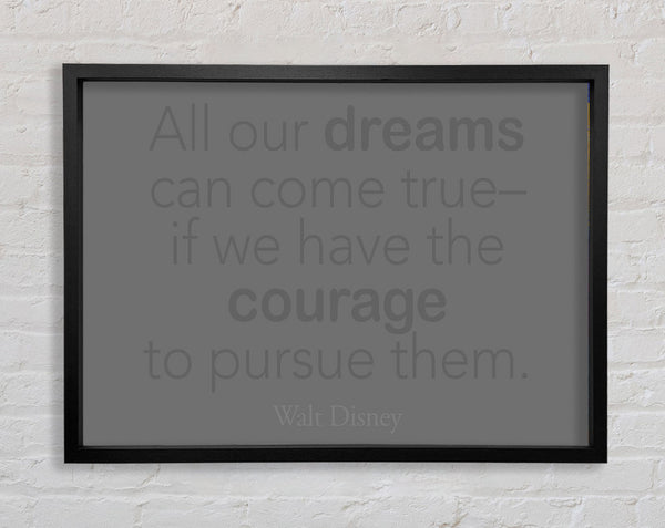 Walt Disney All Our Dreams Grey Framed Print