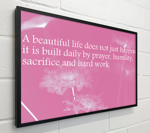A Beautiful Life Does Not Just Happen Pink
