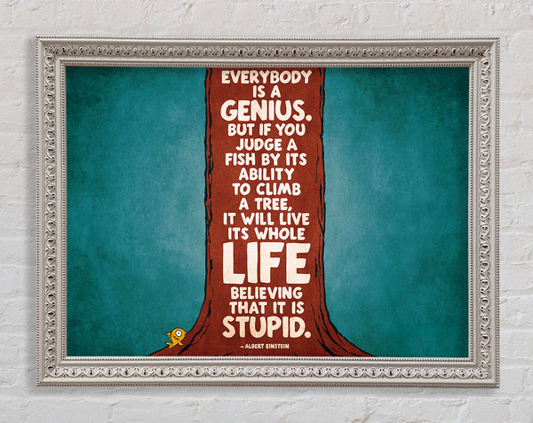 Motivational Quote Albert Einstein Everybody Is A Genius Framed Print