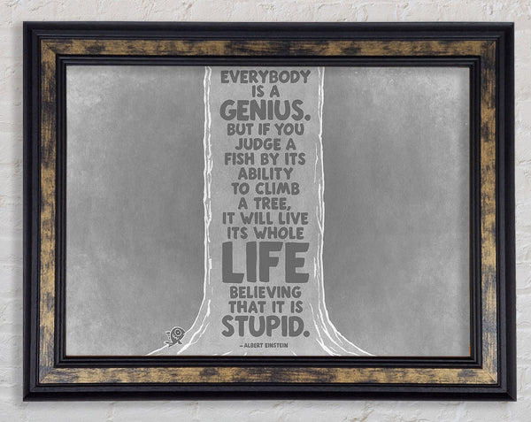 Motivational Quote Albert Einstein Everybody Is A Genius Grey Framed Print