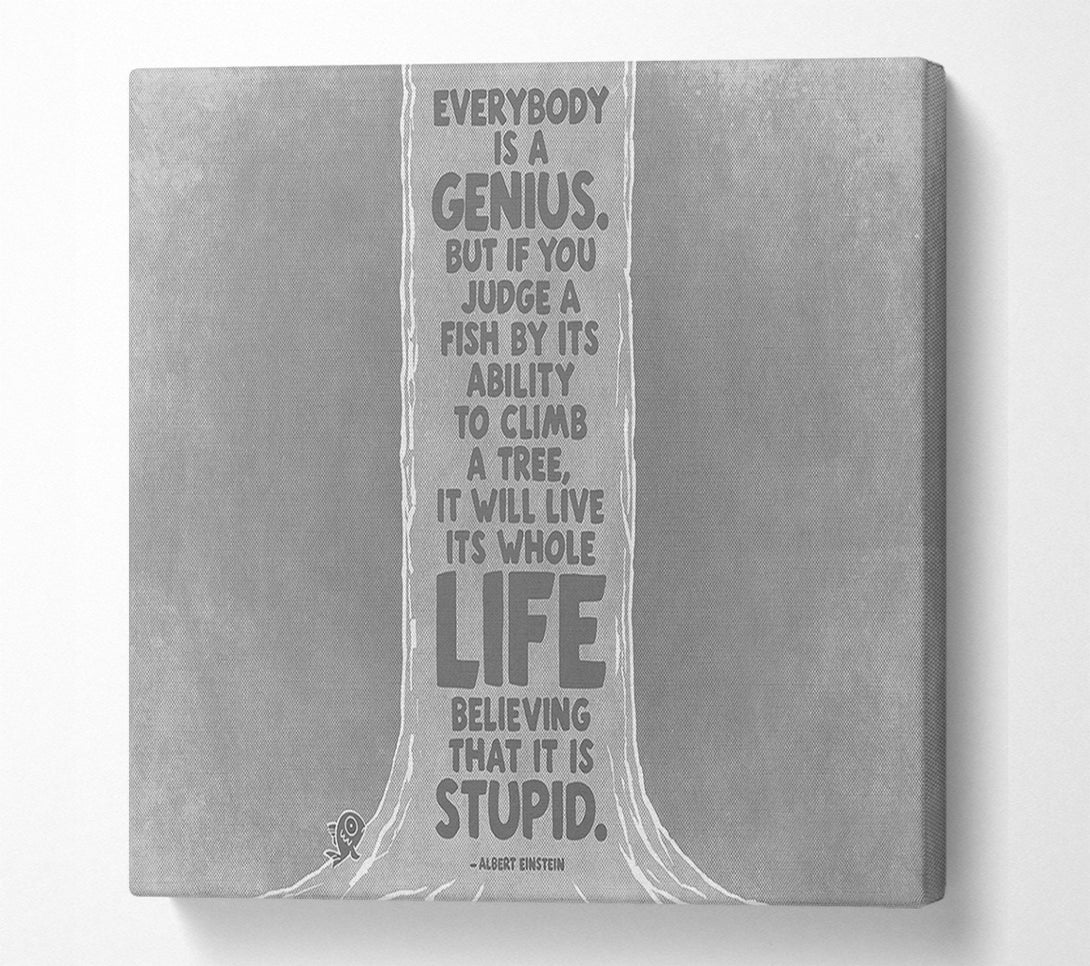  A Canvas Print of Motivational Quote Albert Einstein Everybody Is A Genius Grey Canvas Print