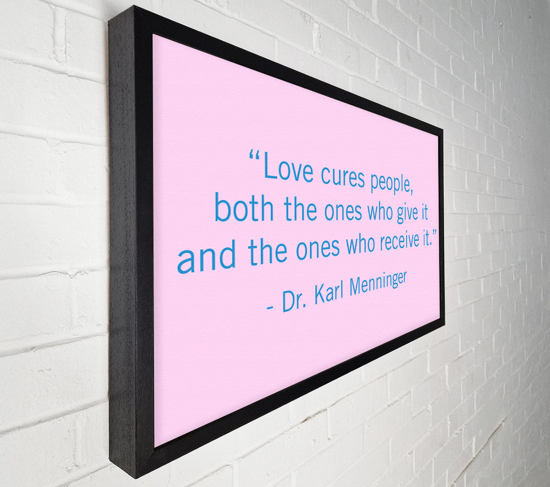  A Canvas Print of Love Quote Dr Karl Menninger Love Cures People Canvas Print