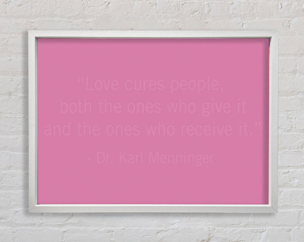 Dr Karl Menninger Love Cures People Pink Framed Print