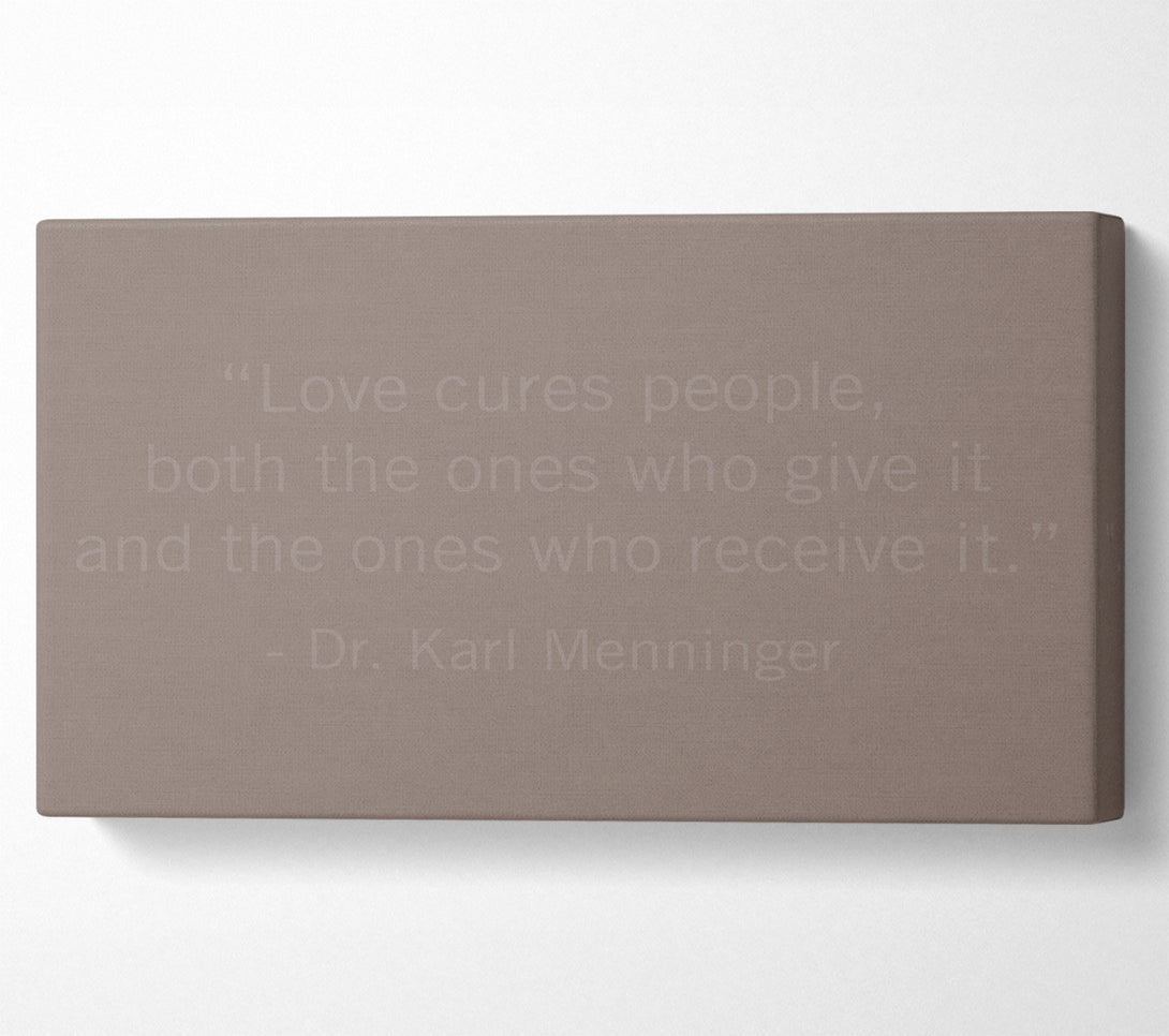  A Canvas Print of Dr Karl Menninger Love Cures People Beige Canvas Art