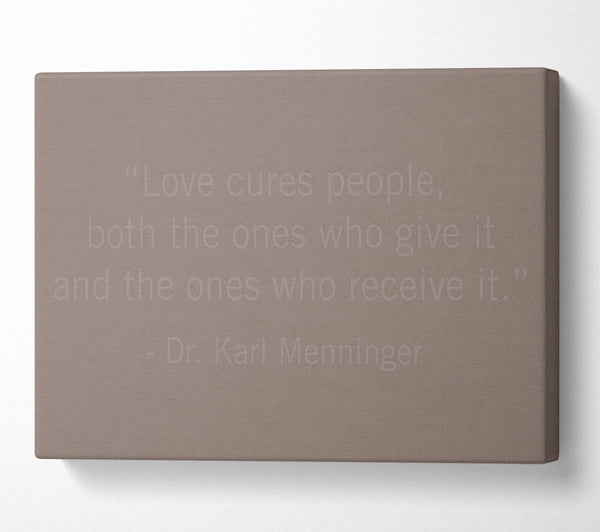  A Canvas Print of Dr Karl Menninger Love Cures People Beige Canvas Art