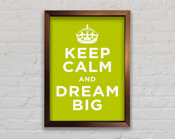 Keep Calm Dream Big Framed Print
