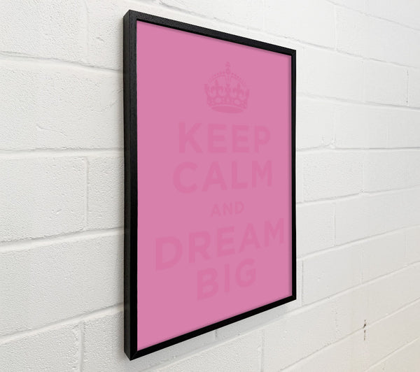 Keep Calm Dream Big Pink