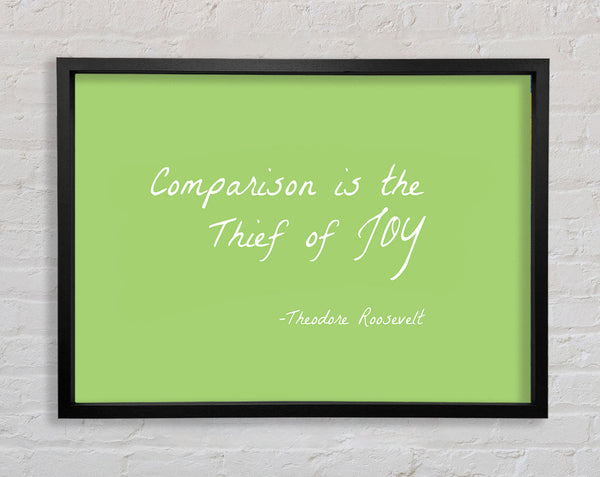 Theodore Roosevelt Comparison Is The Thief Of Joy Lime Green Framed Print