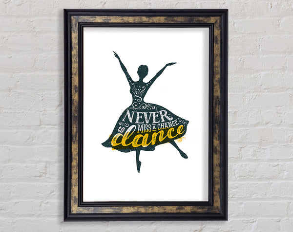 Never Miss A Chance To Dance 1 Framed Print