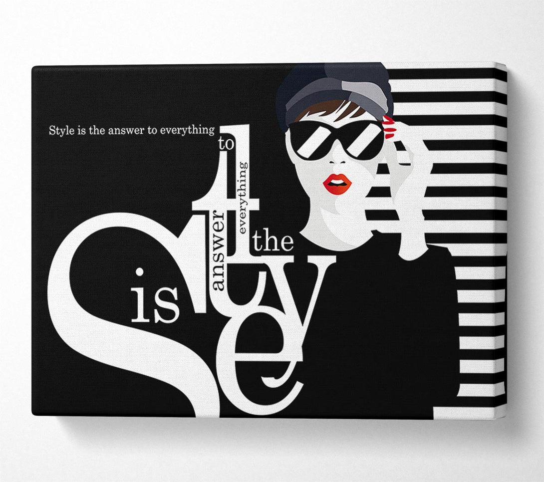  A Canvas Print of Style Is The Answer Canvas Art