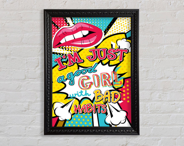 I'm Just A Good Girl Framed Print