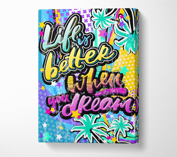 A Canvas Print of Life Is Better When You Canvas Print