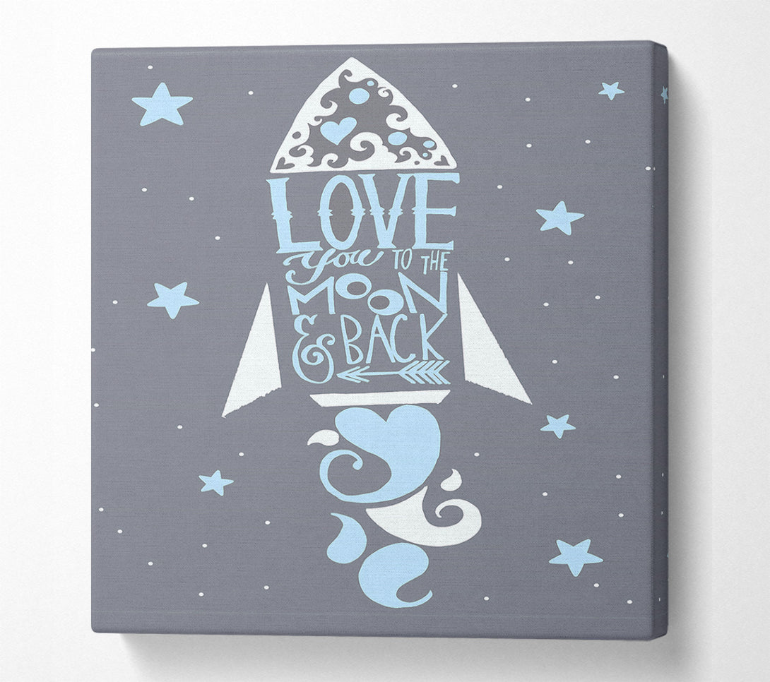  A Canvas Print of Rocket Love You To The Moon Canvas Print