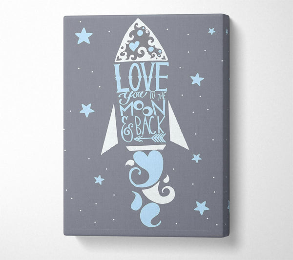  A Canvas Print of Rocket Love You To The Moon Canvas Print