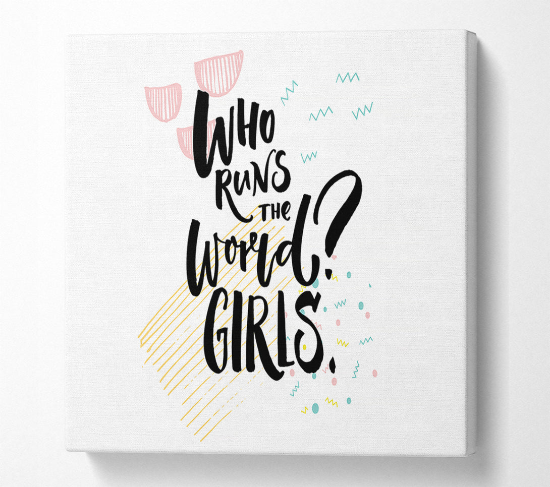  A Canvas Print of Who Runs The World Girls 1 Canvas Print