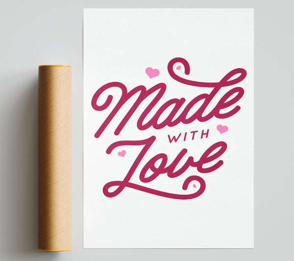 Made With Love Print
