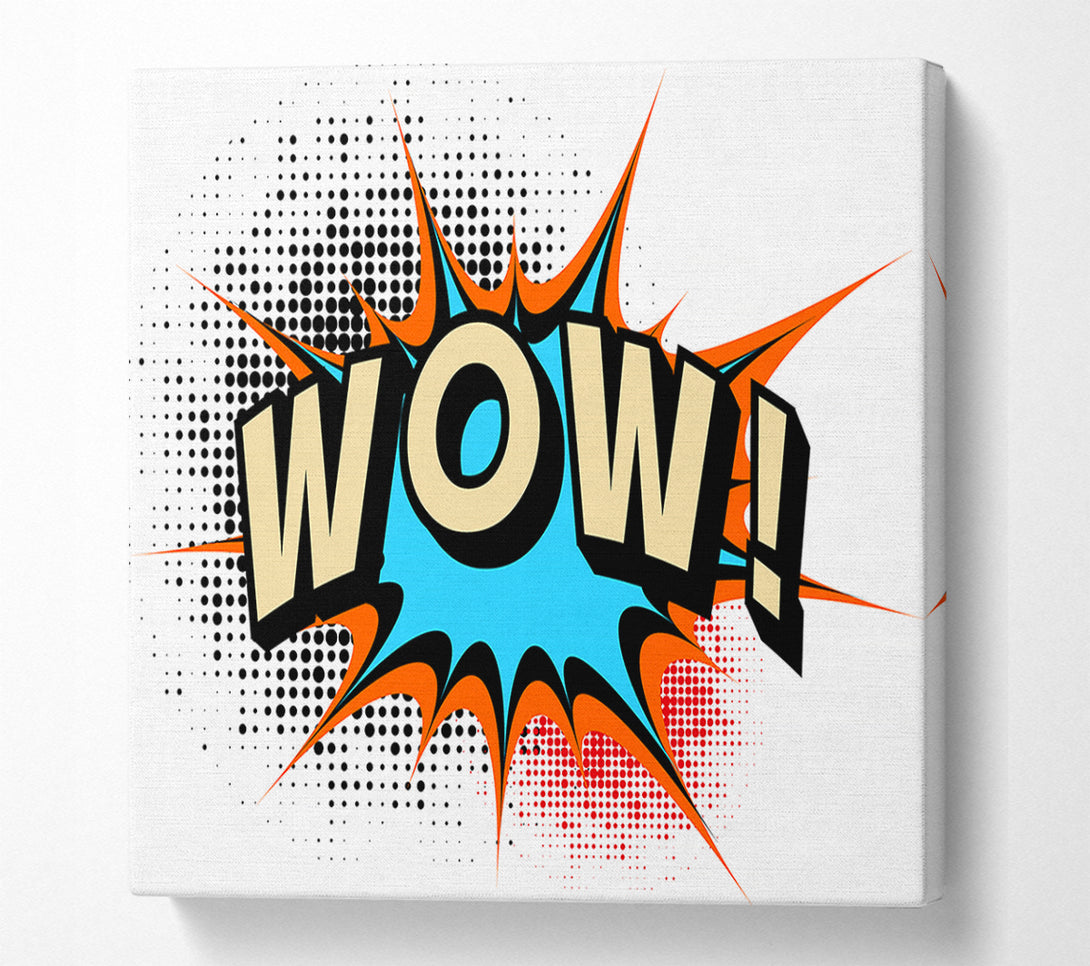  A Canvas Print of Wow 1 Canvas Wall Art