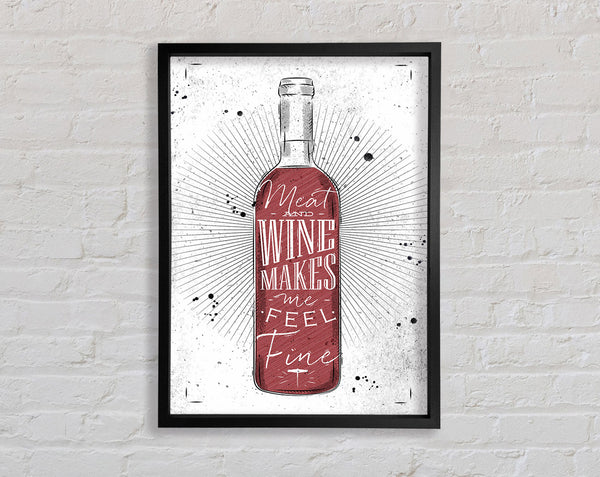 Meat And Wine Makes Me Feel Fine Framed Print