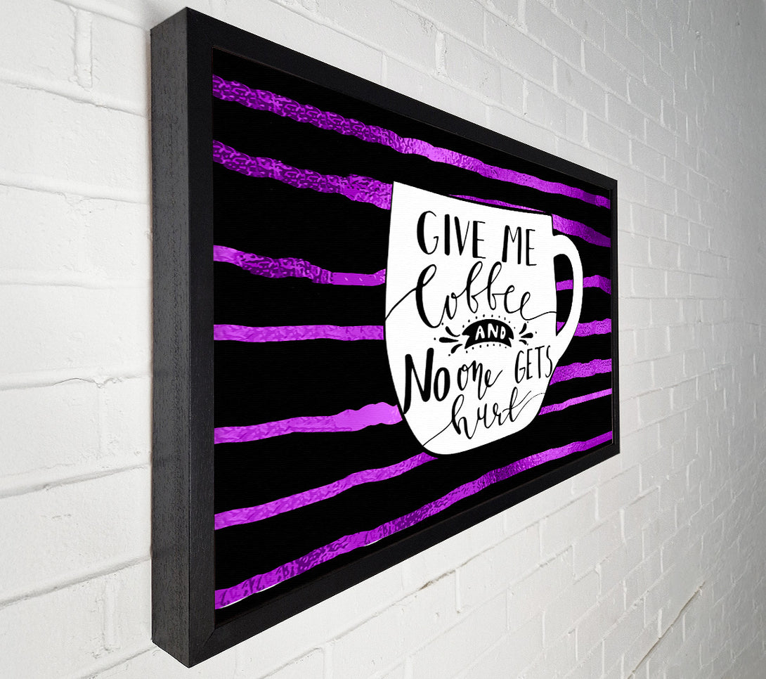  A Canvas Print of Give Me Coffee Canvas Print
