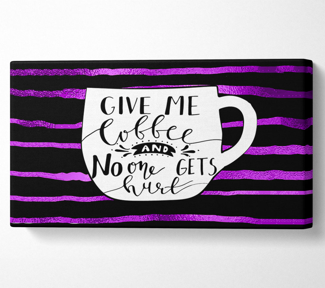  A Canvas Print of Give Me Coffee Canvas Print