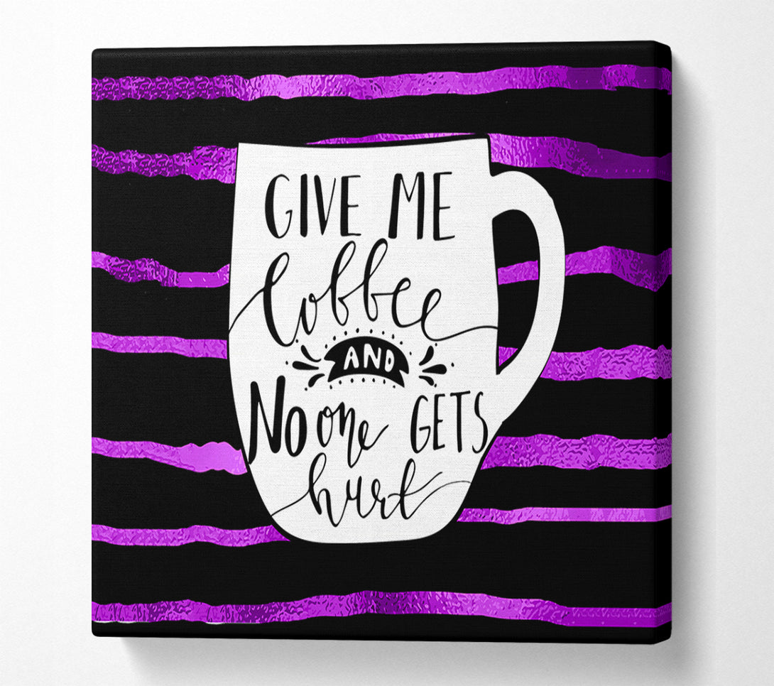  A Canvas Print of Give Me Coffee Canvas Print