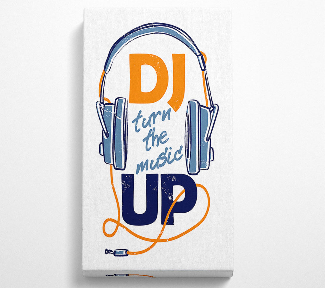  A Canvas Print of DJ Turn The Music Up Canvas Wall Art